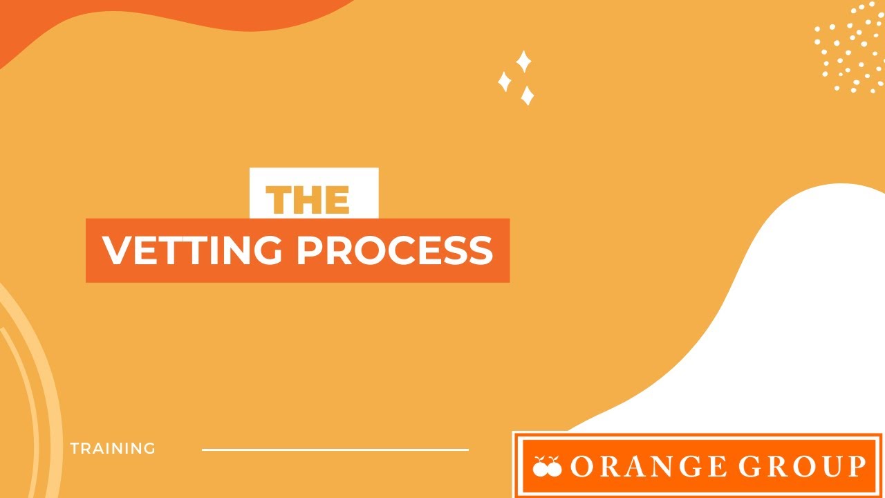 The Vetting process.