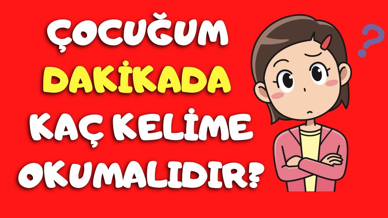Cocugum Dakikada Kac Kelime Okumalidir Turkce Hizliokuma Youtube