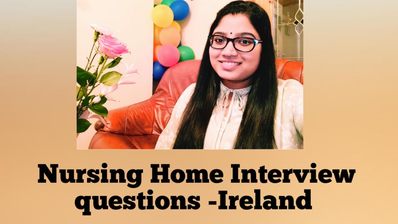 Nursing Home Interview Questions Ireland YouTube Nursing Home Interview Questions Ireland YouTube