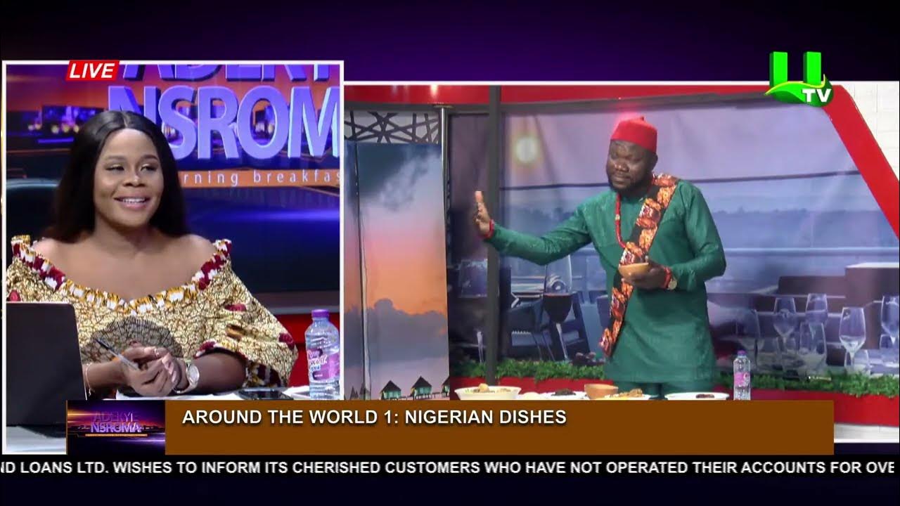 ADEKYE NSROMA:  NIGERIAN CUISINES WHILE WE JOURNEY AROUND THE WORLD 03/11/23