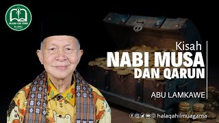 The Story of Prophet Moses and Qarun - Abu Lamkawe