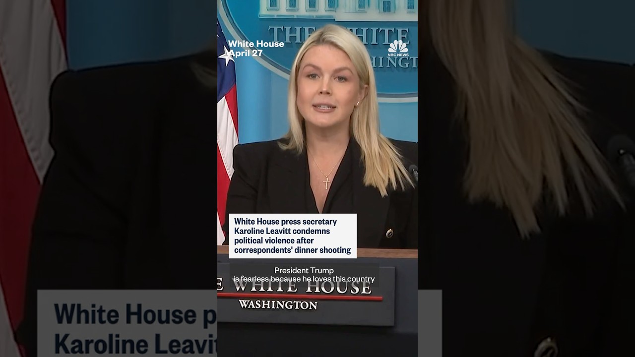 White House press secretary condemns political violence after correspondents’ dinner shooting