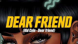 Kid Cole - dear friend (Lyric Video)