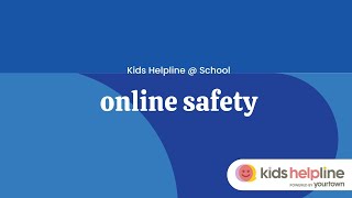 Online Safety - Kids Helpline @ School