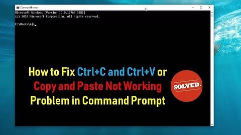 How to Fix Ctrl C and Ctrl V or Copy and Paste Not Working Problem in Command Prompt