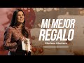 🎁 Reflexión de Navidad: Mi Mejor Regalo - Gloriana Montero