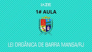 URGENTE !!! AULA# 1 - LEI ORGÂNICA DO MUNICÍPIO DE BARRA MANSA/RJ