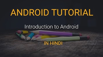 Android Tutorial In Hindi #1 - Introduction to Android