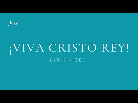 Viva Cristo Rey Jésed Viva Cristo Rey Jésed