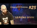 Le fléau divin | Dragon's dogma 2 : let's play #25