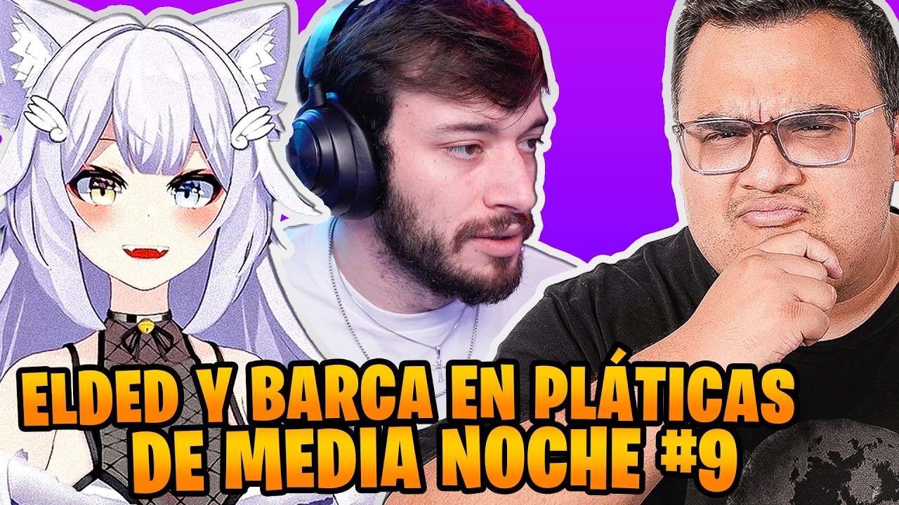 ELDED y BARCA EN PLÁTICAS DE MEDIA NOCHE #9