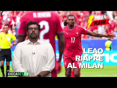 Video Milan Flash - Leao riapre la porta al Milan?