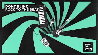 DONT BLINK - ROCK TO THE BEAT