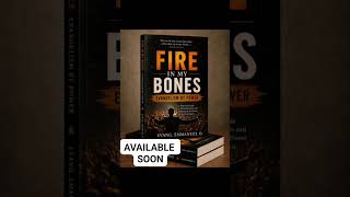 🔥 FIRE IN MY BONES 🔥