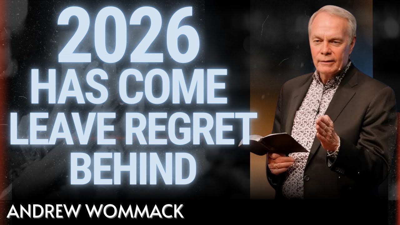 2026 Has Come — Leave Regret Behind and Start Walking With God | Paster Andrew Wommack