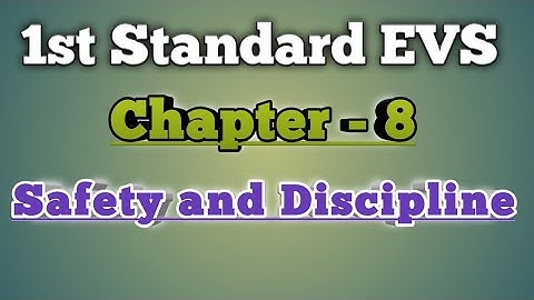 1st standard EVS - Chapter 8 - Safety and Discipline