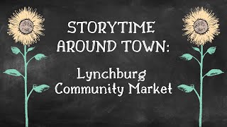 Storytime Around Town: Lynchburg Community Market