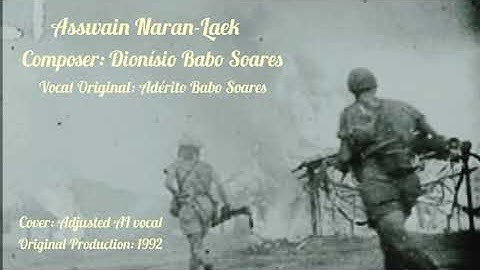 ASSWA’IN NARAN LAEK (Official Music) -Composer: Dionísio Babo Soares -Vocal Ori: Aderito Babo Soares