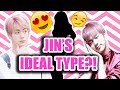 BTS JIN IDEAL TYPE OF GIRL (skinship,sexy info,Ideal date, and more!)