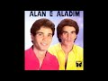 Alan e Aladin    -    Dois Passarinhos