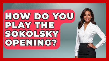 How Do You Play The Sokolsky Opening? - The Chess Codex