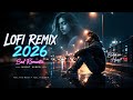 Sad Romantic Lofi Remix 2026  | Broken Love Vibes |Midnight Feelings#lofi #mushupsongs #remix #song 