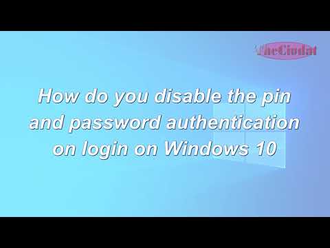 How do you disable the pin and password authentication on login on Windows 10 - 2022