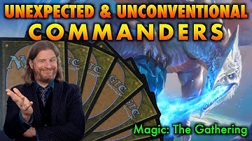 5 Unexpected And Unconventional Commanders For Magic: The Gathering