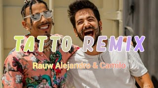 RAUW ALEJANDRO & CAMILO - TATTOO REMIX (LETRA)