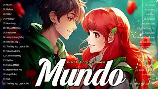 Mundo, Mahika,...The Best Sweet Opm Tagalog Love Songs Playlist - Top Trends Tagalog Love Songs Opm