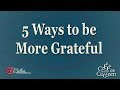 🔥 5 Tips for Developing GRATITUDE! 🔥  | Colleen Hammond