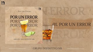 Por Un Error - Grupo Definitivo NB (Audio Oficial)