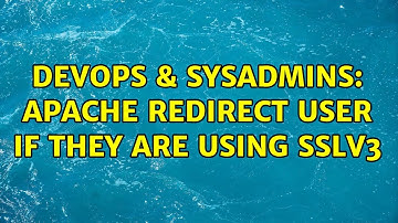 DevOps & SysAdmins: Apache redirect user if they are using SSLv3 (2 Solutions!!)