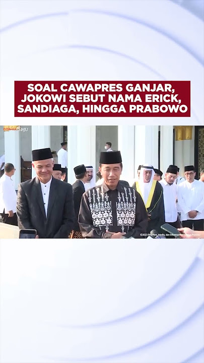 Jokowi Sebut Sederet Nama Cocok Cawapres Ganjar, Siapa Paling Mungkin?