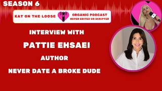 NEVER DATE A BROKE DUDE AUTHOR PATTIE EHSAEI