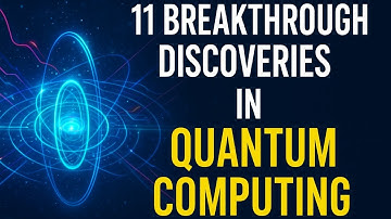 11 Breakthrough Discoveries Transforming the Future of Quantum Computing