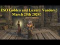 Eso golden and luxury vendors   march 29th 2024