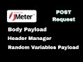 2. Body Payload | Header Manager | Random Values | Jmeter Body Payload
