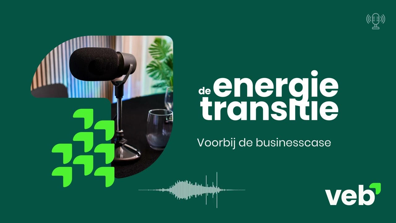 De energietransitie S1E2 I Voorbij de businesscase — Transcript