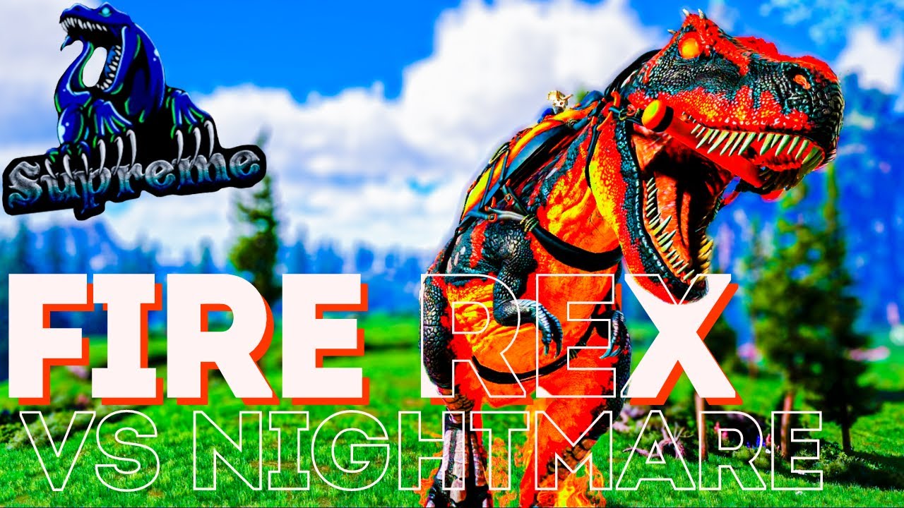 TENTEI ENFRENTAR UM NIGHTMARE COM UM FIRE REX Ep.40:Ark Supreme T2 ...