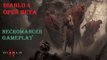 Diablo 4 Open Beta  -  Necromancer Gameplay - Part 2 - Free Roam
