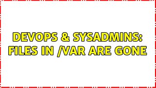 Celebrity DevOps & SysAdmins: Files in /var are gone (3 Solutions!!) Profile