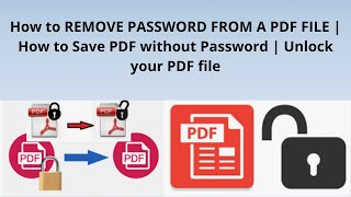 How to REMOVE PASSWORD FROM A PDF FILE | How to Save PDF without Password | Unlock your PDF file