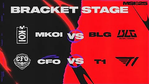 [中文] MKOI vs BLG | CFO vs T1 — MSI 2025 — Bracket Stage (分組淘汰賽 Day 3)
