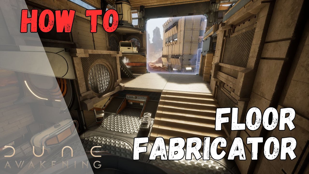 Dune: Awakening | How-To Floor Fabricator