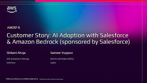 AWS re:Invent 2025 - Customer Story: AI Adoption with Salesforce & Amazon Bedrock (AIM267)