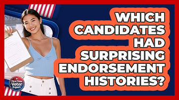 Which Candidates Had Surprising Endorsement Histories? - First Time Voter Expert