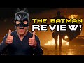 My 'THE BATMAN' Review!