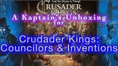 Crusader Kings: Councilors & Inventions Unboxing