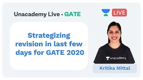 Strategizing revision in last few days for GATE 2020 | Unacademy Live - GATE | ECE |Kritika Mittal |